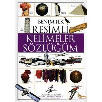 Benim Ilk Resimli - Kelimeler Sözlüğüm Serdar Küçükdemirci