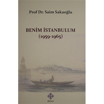 Benim Istanbulum (1959-1965) Saim Sakaoğlu