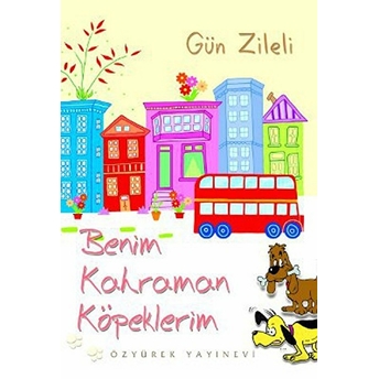 Benim Kahraman Köpeklerim Gün Zileli