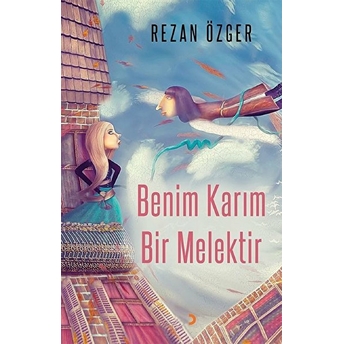 Benim Karım Bir Melektir Rezan Özger