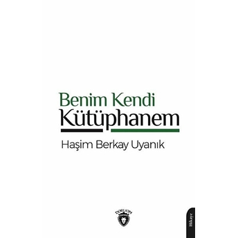 Benim Kendi Kütüphanem Haşim Berkay Uyanık