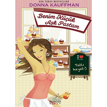 Benim Küçük Aşk Pastam Donna Kauffman