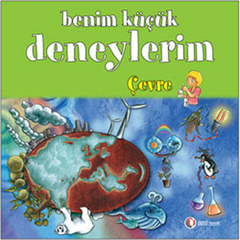 Benim Küçük Deneylerim - Çevre Melanie Perez