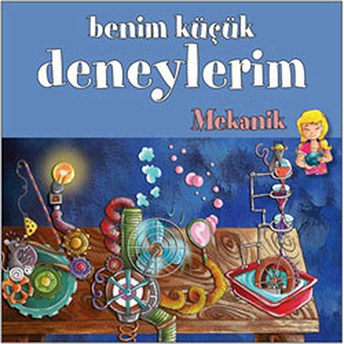 Benim Küçük Deneylerim - Mekanik Melanie Perez