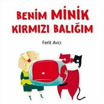 Benim Minik Kırmızı Balığım Ciltli Ferit Avcı