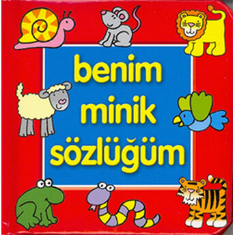 Benim Minik Sözlüğüm - Hayvanlar Ciltli Kolektif