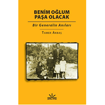 Benim Oğlum Paşa Olacak Tamer Akbaş