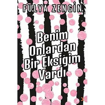 Benim Onlardan Bir Eksiğim Vardı Fulya Zengin