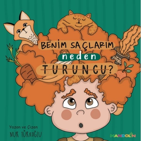 Benim Saçlarım Neden Turuncu? Nur Türkoğlu