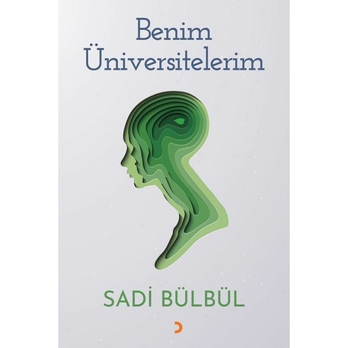 Benim Üniversitelerim - Sadi Bülbül