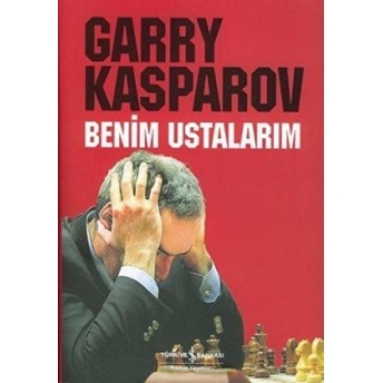 Benim Ustalarım Garry Kasparov