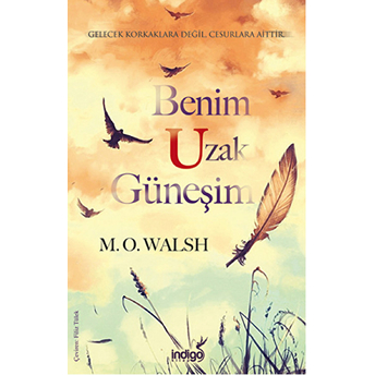 Benim Uzak Güneşim M. O. Walsh