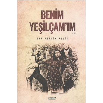 Benim Yeşilçamım - Oya Pervin Pelit