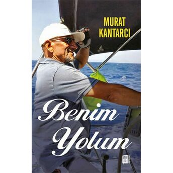 Benim Yolum Murat Kantarcı