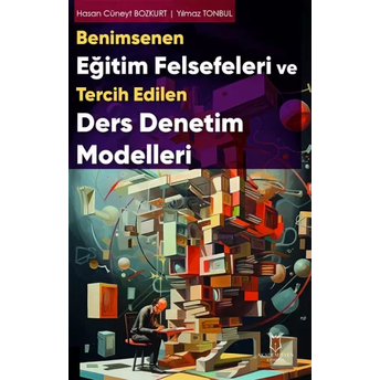 Benimsenen Eğitim Felsefeleri Ve Tercih Edilen Ders Denetim Modelleri Hasan Cüneyt Bozkurt