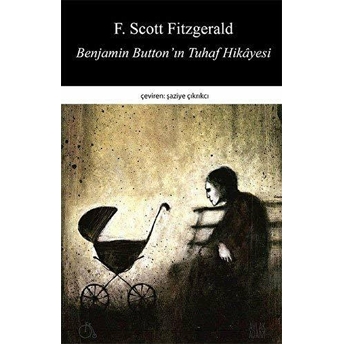 Benjamin Button'ın Tuhaf Hikayesi Francis Scott Key Fitzgerald