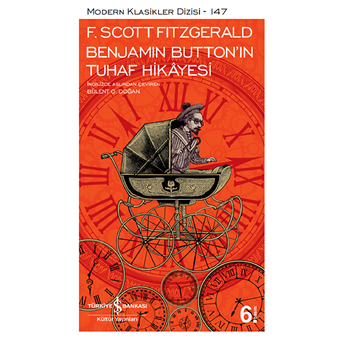 Benjamin Button'ın Tuhaf Hikayesi - Modern Klasikler Dizisi Francis Scott Fitzgerald