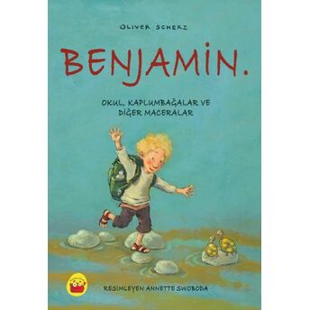 Benjamin - Okul, Kaplumbağalar Ve Diğer Maceralar Oliver Scherz