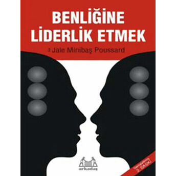 Benliğine Liderlik Etmek Jale Minibaş Poussard