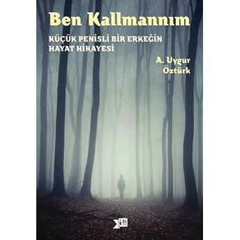 Benn Kallmannım A. Uygur Öztürk