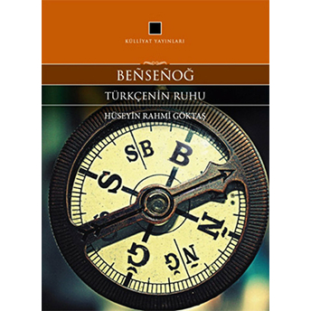 Bensenoğ Türkçenin Ruhu Hüseyin Rahmi Göktaş