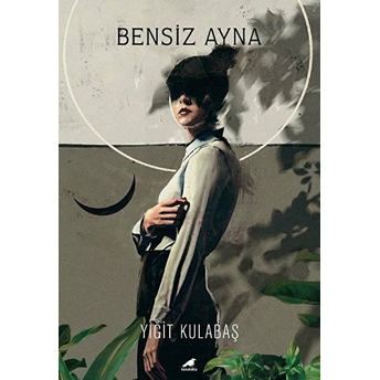 Bensiz Ayna Yiğit Kulabaş