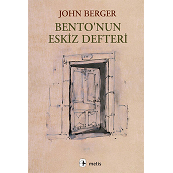 Bento'nun Eskiz Defteri John Berger