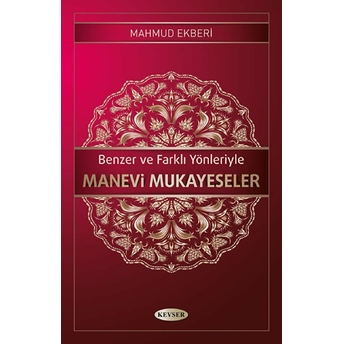 Benzer Ve Farklı Yönleriyle Manevi Mukayeseler