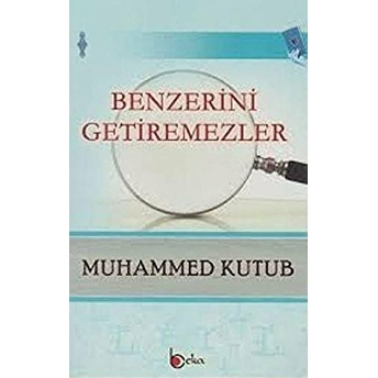 Benzerini Getiremezler Muhammed Ali Kutub