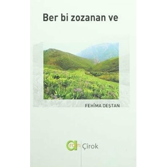 Ber Bi Zozanan Ve Fehima Deştan