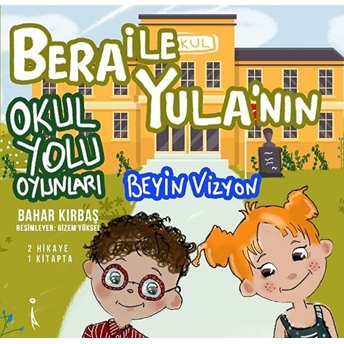 Bera Ile Yula’nın Okul Yolu Oyunları - Bahar Kırbaş