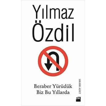 Beraber Yürüdük Biz Bu Yıllarda Yılmaz Özdil