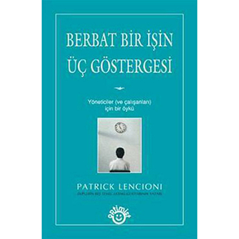 Berbat Bir Işin Üç Göstergesi Patrick Lencioni