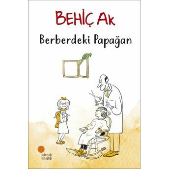 Berberdeki Papağan Behiç Ak