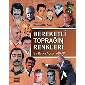 Bereketli Toprağın Renkleri Bir Başka Açıdan Adana Ciltli Sabahattin Şen