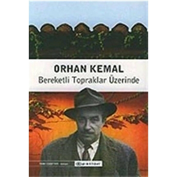 Bereketli Topraklar Üzerinde Orhan Kemal