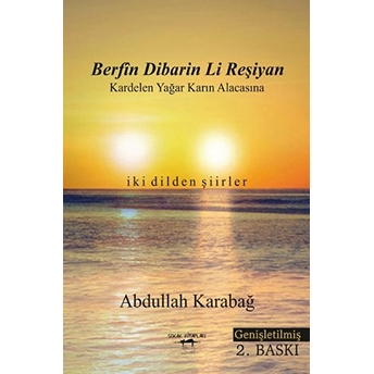 Berfin Dibarin Li Reşiyan / Kardelen Yağar Karın Alacasına Abdullah Karabağ