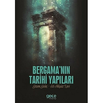 Bergama'nın Tarihi Yapıları - Gizem Güleç