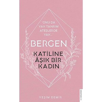 Bergen - Katiline Aşık Bir Kadın - Onu Da Yak Tanrım Ateşlerde Yak Yeşim Demir