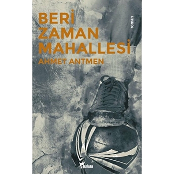 Beri Zaman Mahallesi Ahmet Antmen