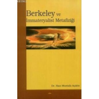 Berkeley Ve Immateryalist Metafiziği Hacı Mustafa Açıköz