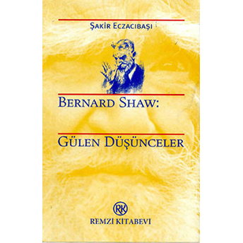 Bernard Shaw: Gülen Düşünceler George Bernar Shaw