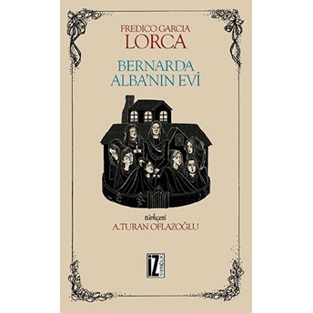 Bernarda Alba’nın Evi Federico Garcia Lorca