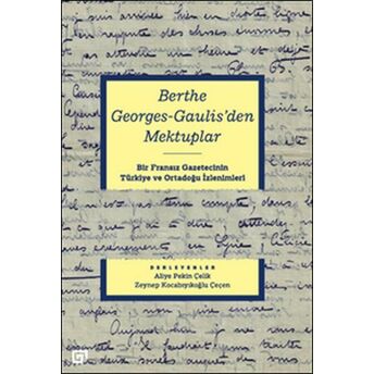 Berthe Georges-Gaulis'den Mektuplar Aliye Pekin Çelik, Zeynep Kocabıyıkoğlu Çeçen