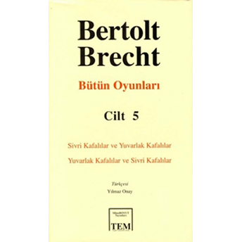 Bertolt Brecht - Bütün Oyunları Cilt: 5 Bertolt Brecht