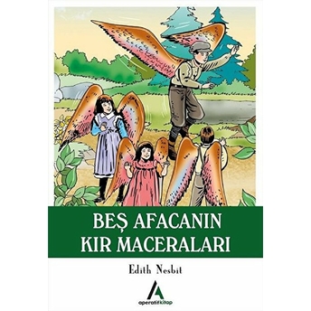 Beş Afacanın Kır Maceraları Edith Nesbit