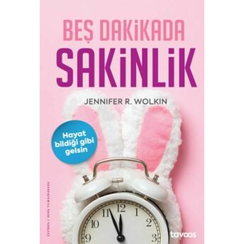 Beş Dakikada Sakinlik Jennifer R. Wolkin