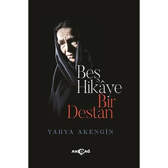 Beş Hikaye Bir Destan Yahya Akengin