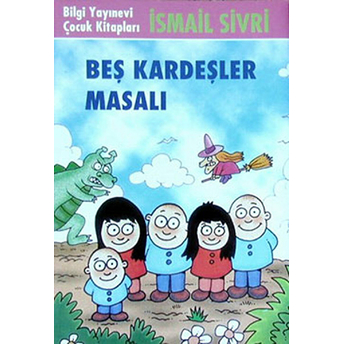 Beş Kardeşler Masalı Ismail Sivri