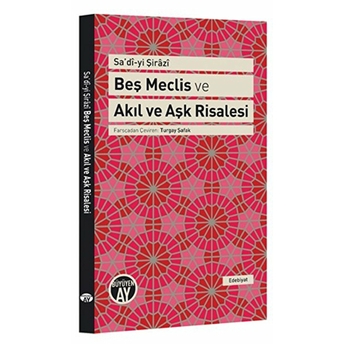 Beş Meclis Ve Akıl Ve Aşk Risalesi Şeyh Sadii Şirazi